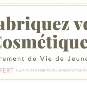 Fabrication des cosmétiques pour un evjf original, place offerte pour la future mariée, en Normandie - Mariage en Normandie